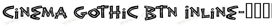Cinema Gothic BTN Inline字体转换